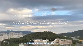 Broken  Vessels - (Amazing Grace) [Church Online] Hillsong Worship (ART Music & Video)
