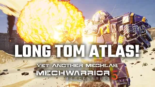 Long Tom Atlas is SO FUN! - Yet Another Mechwarrior 5: Mercenaries Modded Episode 19