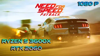 Need For Speed : Payback : RTX 2060+Ryzen 5 3600x  l 1080p