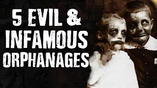 Top 5 Most EVIL & Infamous Orphanages