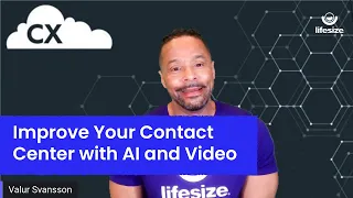 Improve Your Contact Center with AI and Video