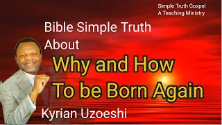Why And How To Be Born Again by  kyrian Uzoeshi