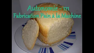 Autonomie - 111 - Fabrication Pain à la Machine