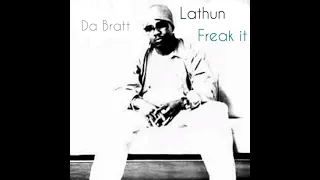 Lathun Ft. Da Bratt - Freak It (sosodef)