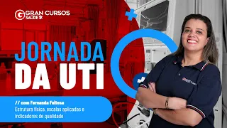 Jornada da UTI- Dia 1 - Estrutura, escalas aplicadas e indicadores de qualidade com Fernanda Feitosa