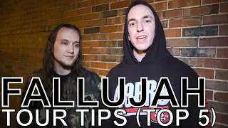 Fallujah - TOUR TIPS (Top 5) Ep. 747