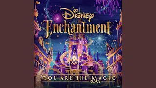 You Are the Magic (From “Disney Enchantment”)