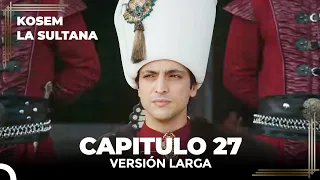 Kosem La Sultana | Capítulo 27 (Versión Larga)