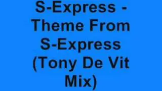 S-Express - Theme From S-Express (Tony De Vit Mix)