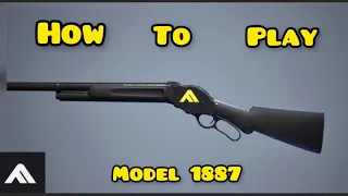 The Finals How To Play Model 1887