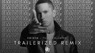 Eminem - Till I Collapse | TRAILERIZED REMIX