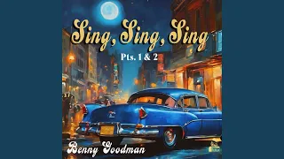 Sing, Sing, Sing, Pts. 1 & 2