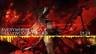 【Nightcore】- Everywhere I go [Hollywood Undead]