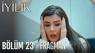 İyilik 23. Bölüm Fragmanı