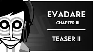 Incredibox || Evadare: Chapter III - Void | Teaser II