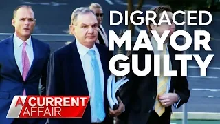 Mayor guilty of extortion plot | A Current Affair