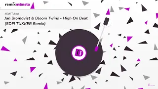 Jan Blomqvist & Bloom Twins - High On Beat (SOFI TUKKER Remix)