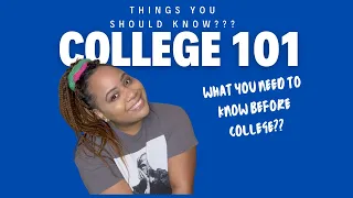 COLLEGE 101: WHAT YOU NEED TO KNOW BEFORE YOUR FIRST YEAR OF COLLEGE | JaKayla Lide