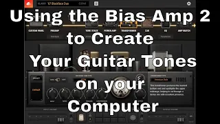 Using Software to Create Guitar Tones on Your Computer - Bias Amp 2 by Positive Grid