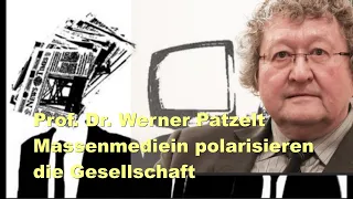 Prof. Dr. Werner Patzelt: Massenmedien polarisieren die Gesellschaft