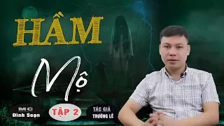 [Tập 2] HẦM MỘ 😱 Tiếng Gọi Trong Gió - Truyện Ma Có Thật Đình Soạn Kể Đến Hãi