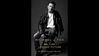 Celebrity Book Review: Michael J. Fox "No Time Like The Future". Thanks MJF & his Great Foundation