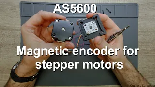 AS5600 magnetic position encoder - best encoder for stepper motors