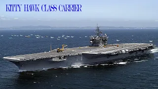 History of the Kitty Hawk class Carrier