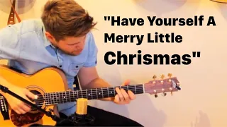 Have Yourself A Merry Little Christmas (Fingerstyle arrangement) - Emil Ernebro