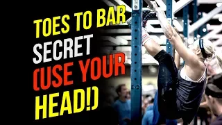 Toes To Bar SECRET (Use Your Head Technique)