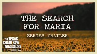 The Search For Maria | Texas Chainsaw Massacre Game Trailer