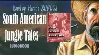 South American Jungle Tales Horacio QUIROGA Audiobook