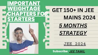 Important weightage chapters for starters 2024 | JEE  2024 | Tamil