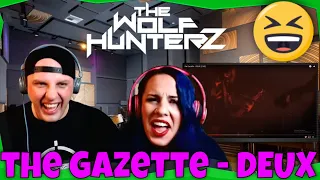 the Gazette - DEUX (LIVE) THE WOLF HUNTERZ Reactions