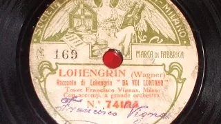 "Da Voi Lontano" (Wagner) Sung by Francesco Vignas Fonotipia 74124