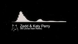 Zedd, Katy Perry - 365 (Jonas Aden Remix)