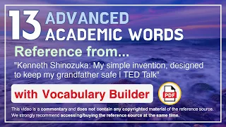 13 Advanced Academic Words Ref from "My simple invention, designed to keep my grandfather safe, TED"