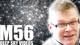 M56 - Old & Not That Exciting - Deep Sky Videos