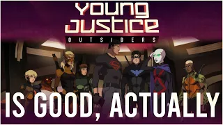 Why You're Wrong About Young Justice: Outsiders