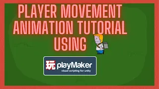 Player Movement  Animation with Playmaker