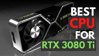 Best CPU for RTX 3080 Ti || 5 Best Processors for Nvidia RTX 3080 Ti 2021