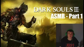ASMR | Dark Souls 3 Playthrough (Part 1)