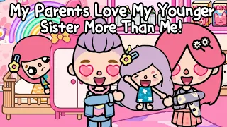 My Parents Love My Younger Sister More Than Me! 👨‍👩‍👧‍👧💔 | Sad Story | Toca Life World | Toca Boca