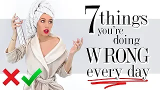 7 Things Women Are Doing WRONG Every Day! *must-know*