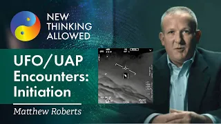 UFO/UAP Encounters: Initiation With Matthew Roberts