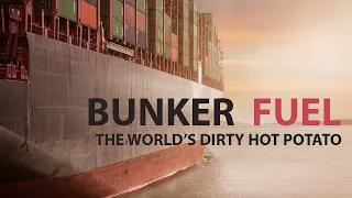 Bunker Fuel: The World's Dirty Hot Potato