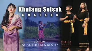 KHUNUNG SEISAK AMATANG || NGANTHOIBI & BENITA