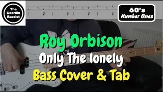 Roy Orbison - Only The Lonely - Bass cover with tabs - 60's #1 Hits