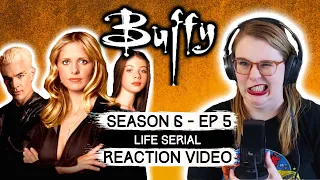 BUFFY THE VAMPIRE SLAYER - S6 EP 5 LIFE SERIAL (2000) REACTION VIDEO AND REVIEW! FIRST TIME WATCHING