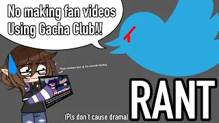 Apparently I’m not allowed to make fan videos using Gacha Club // RANT [Read Description]